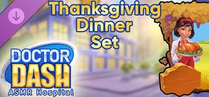 Doctor Dash ASMR Hospital - Thanksgiving Dinner Set banner