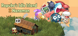 Ropuka's Idle Island x Nanomon banner