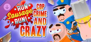 Run Sausage Run: Cop, Crime and Crazy banner