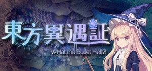 Touhou Iyuushou ~ What the Bullet Hell?! banner