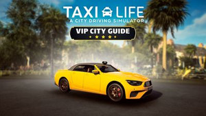 Taxi Life: A City Driving Simulator - VIP City Guide banner