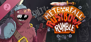 Meteorfall: Rustbowl Rumble - Original Soundtrack banner
