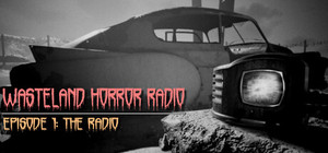 Wasteland Horror Radio: Episode 1 - The Radio banner