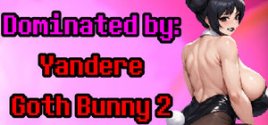 Dominated by: Yandere Goth Bunny 2 banner