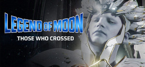 Legend of the Moon: Those Who Crossed banner