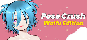 Pose Crush: Waifu Edition banner