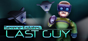 Serene Estates: Last Guy banner