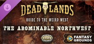 Fantasy Grounds - Deadlands: Guide to Weird West - The Abominable Northwest (Savage Worlds) banner