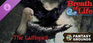 Fantasy Grounds - Breath of Life - The Lathspell banner