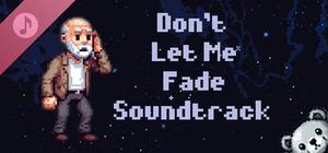 Don't Let Me Fade Soundtrack banner