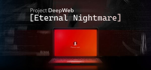 Project DeepWeb: Eternal Nightmare banner