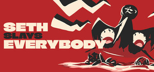 Seth Slays Everybody banner