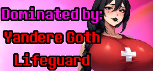 Dominated by: Yandere Goth Lifeguard banner