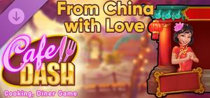 Cafe Dash: Cooking, Diner Game - From China with Love banner