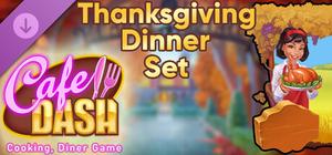 Cafe Dash: Cooking, Diner Game - Thanksgiving Dinner Set banner