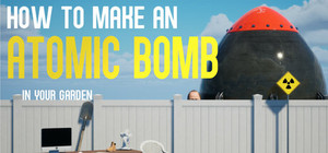How to Make an Atomic Bomb in Your Garden banner