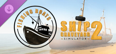 Ship Graveyard Simulator 2 - Fishing Boats