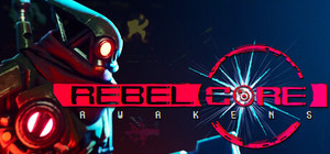 Rebel Core: Awakens banner