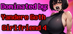 Dominated by: Yandere Goth Girlfriend 4 banner
