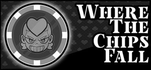 Where the Chips Fall banner