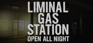 Liminal Gas Station: Open All Night banner