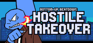 Bottom-Up Beatdown: Hostile Takeover banner