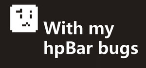 With my hpBar bugs banner