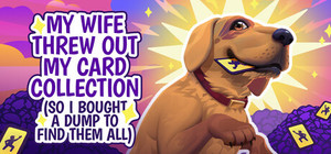 My Wife Threw Out My Card Collection (So I Bought a Dump to Find Them All) ⭐ banner