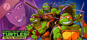 Teenage Mutant Ninja Turtles: Tactical Takedown Original Game Soundtrack banner
