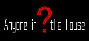 Anyone in the house？ banner