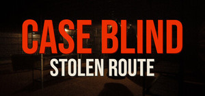 Case Blind: Stolen Route banner