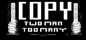 Copy: Two Man Too Many banner