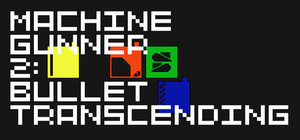 MachineGunner2 : Bullet Transcending banner