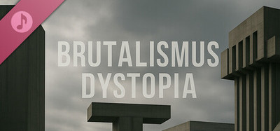 BRUTALISMUS: Dystopia Soundtrack