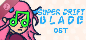 Super Drift Blade - OST banner