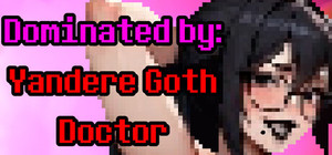 Dominated by: Yandere Goth Doctor banner