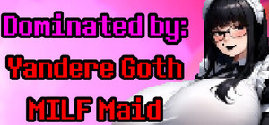 Dominated by: Yandere Goth MILF Maid banner