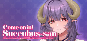 Come on in! Succubus-san ~I'll Have Your Semen Tonight, too♪ Hungry Mere Squeezes Out Your Semen~ banner