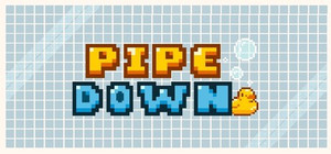 Pipe Down banner