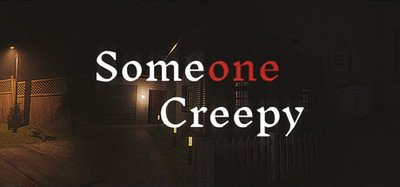 Someone Creepy