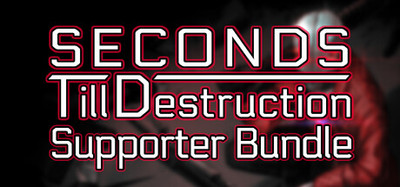 Seconds Till Destruction - Supporter Bundle