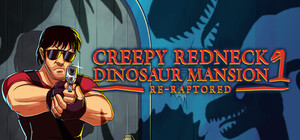 Creepy Redneck Dinosaur Mansion 1 Re-Raptored banner