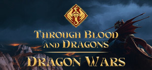 Through Blood and Dragons - Dragon Wars banner
