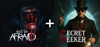 Don't Be Afraid 2 + Secret Seeker