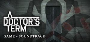 A Doctor's Term - Game + Soundtrack banner