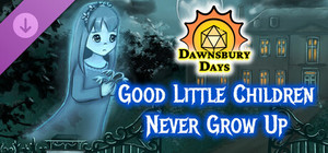 Dawnsbury Days - Good Little Children Never Grow Up banner