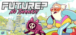 Future? No Thanks! banner