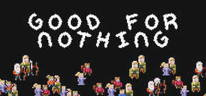 Good For Nothing banner