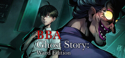 BBA Ghost Story: Ward Edition