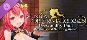 CUSTOM ORDER MAID 3D2 Personality Pack Motherly and Nurturing Woman banner